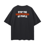 Oversize Deep Drop Shoulder Tee - 190 GSM-STOP THE DISAPPEARING OF PEOPLE/BACK DESIGN