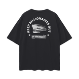 Oversize Deep Drop Shoulder Tee - 190 GSM-KEEP BILLIONAIRES OUT OF GOVERNMENT BACK DESIGN