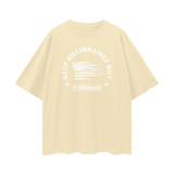 Oversize Deep Drop Shoulder Tee - 190 GSM-KEEP BILLIONAIRES OUT OF GOVERNMENT
